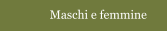 Maschi e femmine
